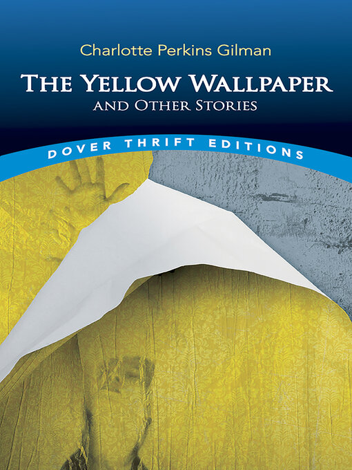 Title details for The Yellow Wallpaper and Other Stories by Charlotte Perkins Gilman - Available